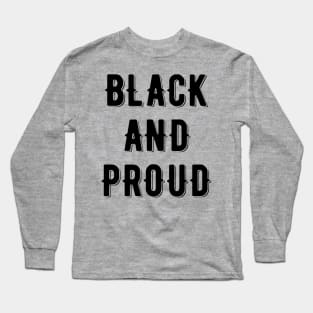 Black And Proud, African American Long Sleeve T-Shirt